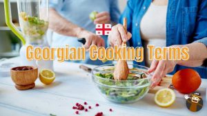 Georgian Cooking Terms 3
