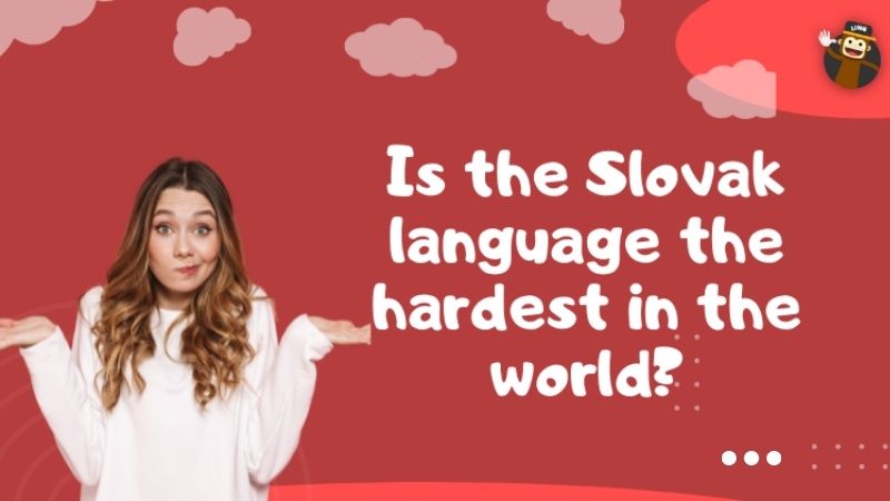 Is Slovak language the hardest in the world?

