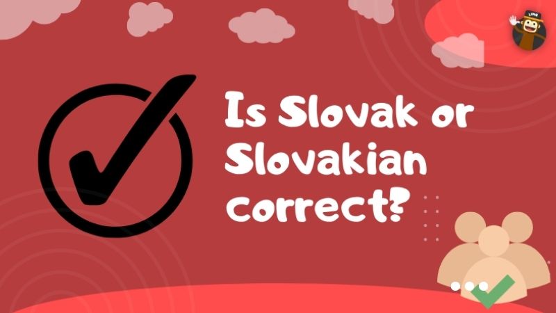 Is Slovak or Slovakian correct?
