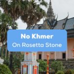 No Khmer On Rosetta Stone