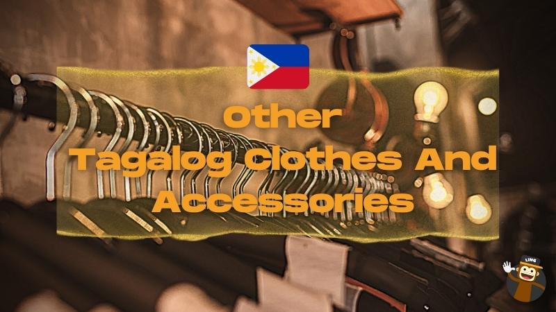 Other Tagalog Clothes And Accessories