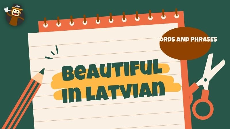 Say Beautiful in Latvian