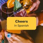 how to say cheers in spanish