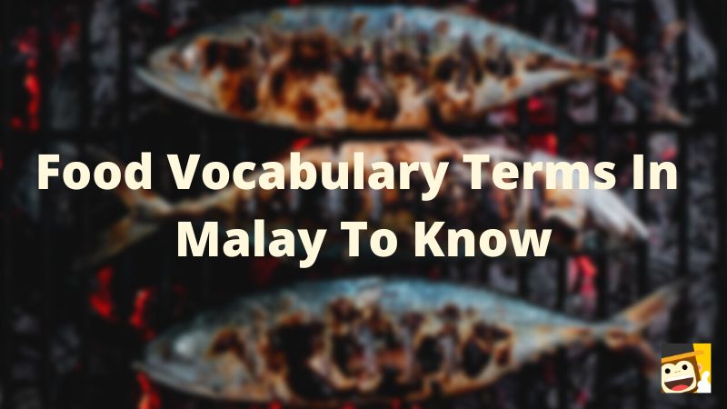 Food Vocabulary Terms And Ingredients In Malay