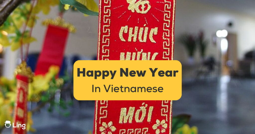 10+ Ways To Say Happy New Year In Vietnamese - Ling App