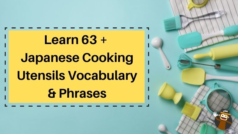 63+ Great Japanese Cooking Utensils Vocabulary - Ling App