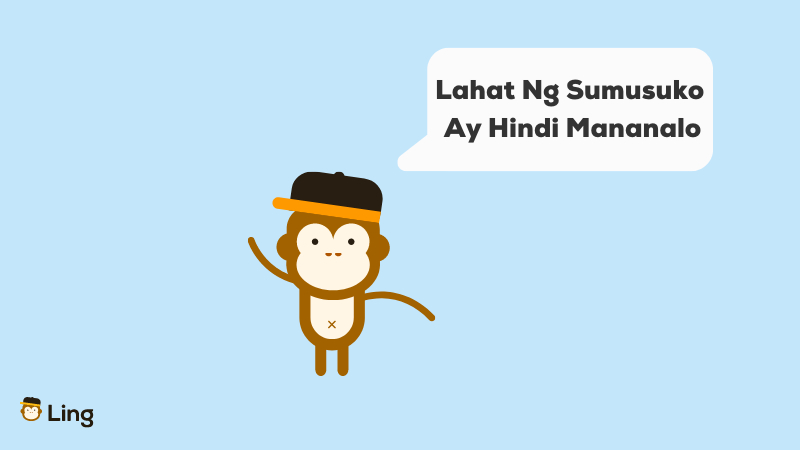 Tagalog Motivational phrases Lahat Ng Sumusuko Ay Hindi Mananalo