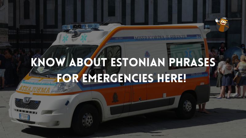  Estonian Phrases For Emergencies