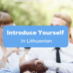 Introduce Yourself In Lithuanian
