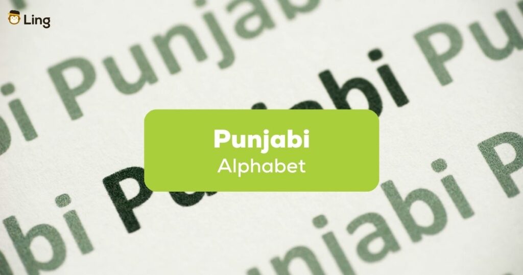 Punjabi Alphabet: Your #1 Best Guide - ling-app.com