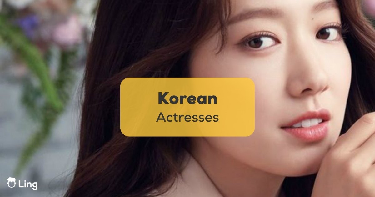 1 Korean Actress Guide: 17 Most Popular Celebs! - Ling App
