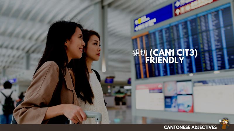 Cantonese Adjectives - friendly