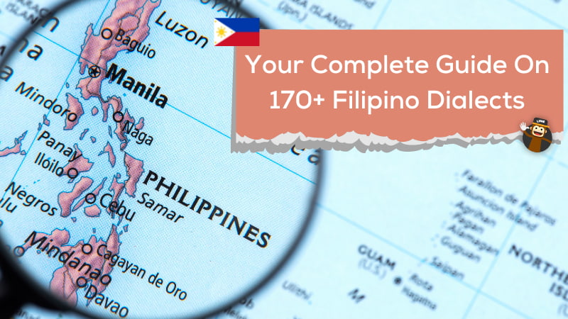Your Complete Guide On 170 Filipino Dialects How Did Filipino Evolve