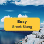 Easy Greek Slang