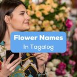 flower names in Tagalog - woman holding phone, flowers in background