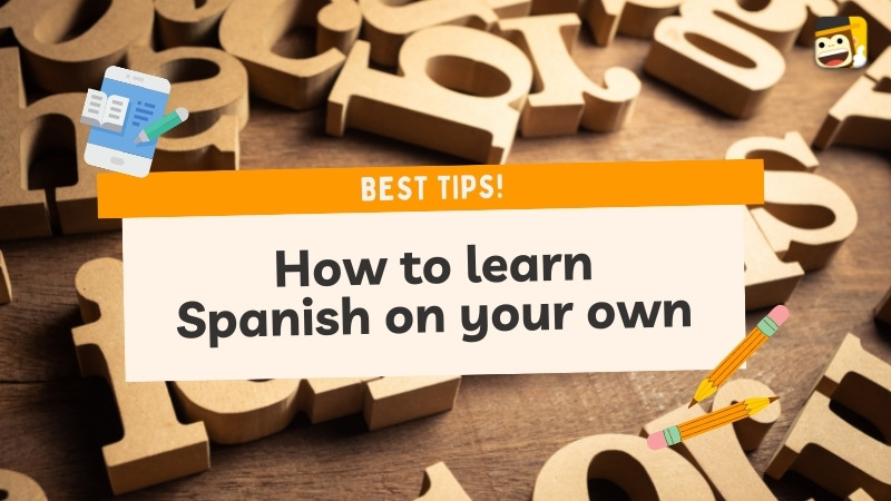 best way to learn spanish on your own