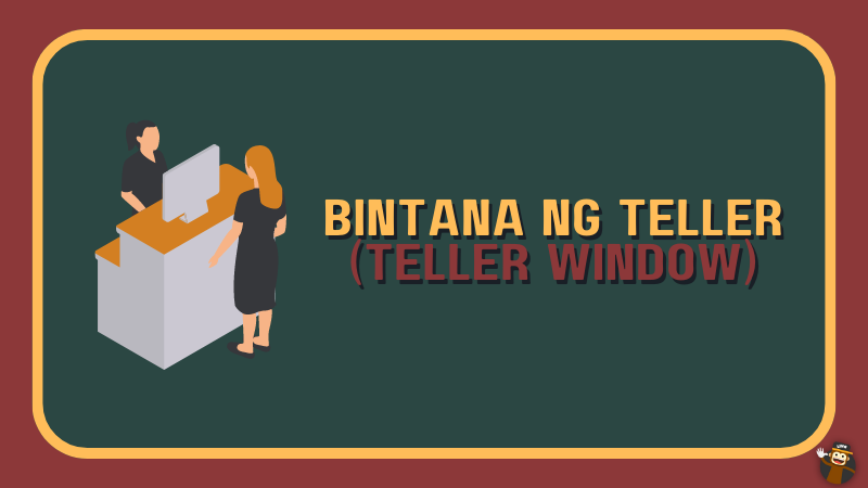 Bintana Ng Teller - Tagalog Bank Vocabulary