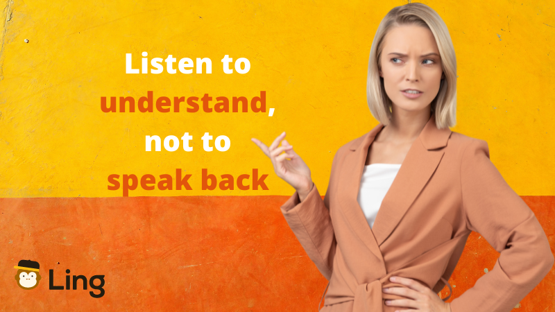 Overcome Fear Of Speaking A Language - Listen, Understand, And Then Reply