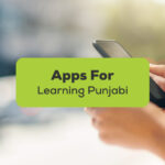 Apps for learning Punjabi - A photo of someone using a mobile phone