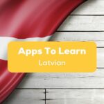apps to learn Latvian