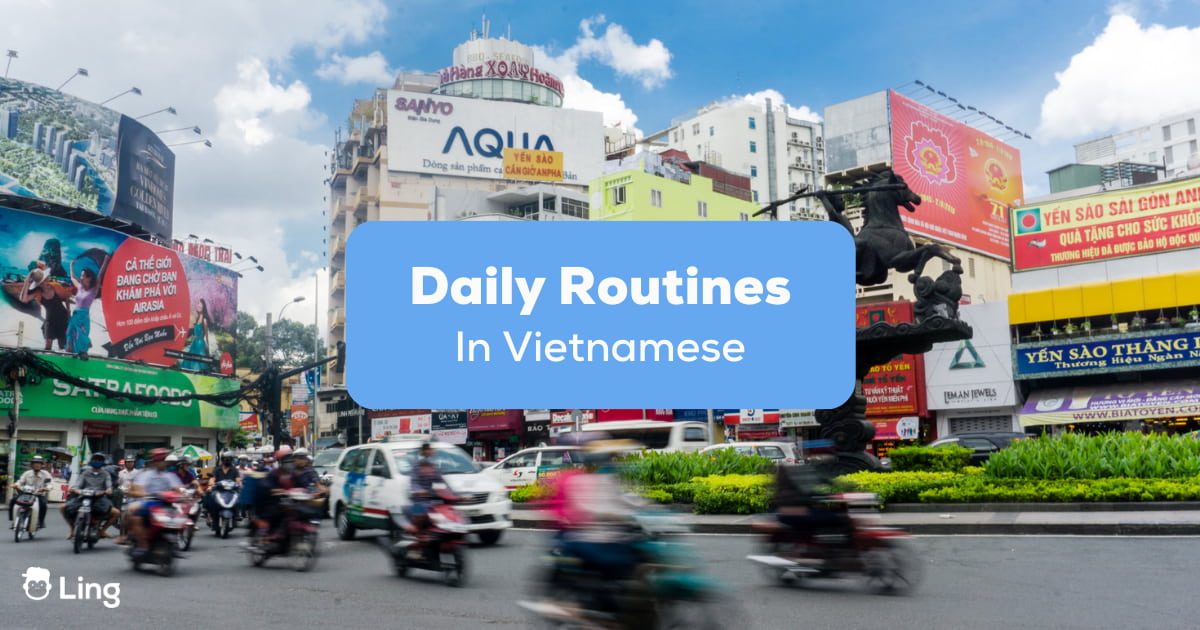 50+ Easy Words For Daily Routines In Vietnamese - Ling App