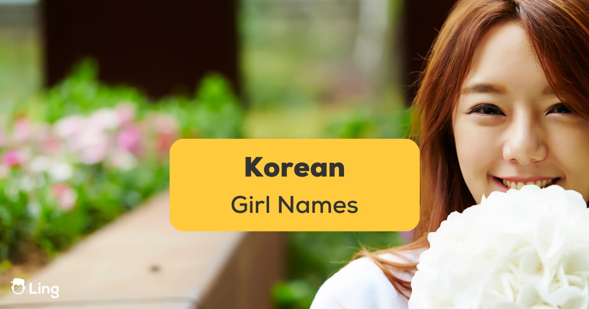 500+ Korean Girl Names: Guide Names & Meanings - Ling App
