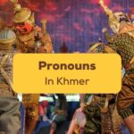 Pronouns In Khmer