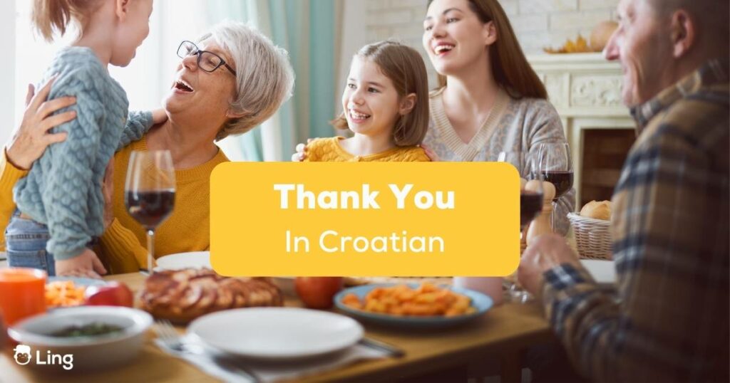 Croatian Family celebrating and grandma wants to say Thank You in Croatian to her grandchild