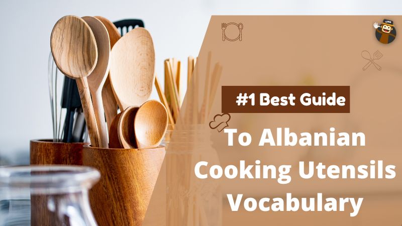https://ling-app.com/wp-content/uploads/2022/08/albanian-cooking-utensils-vocabulary-featured-image.jpg