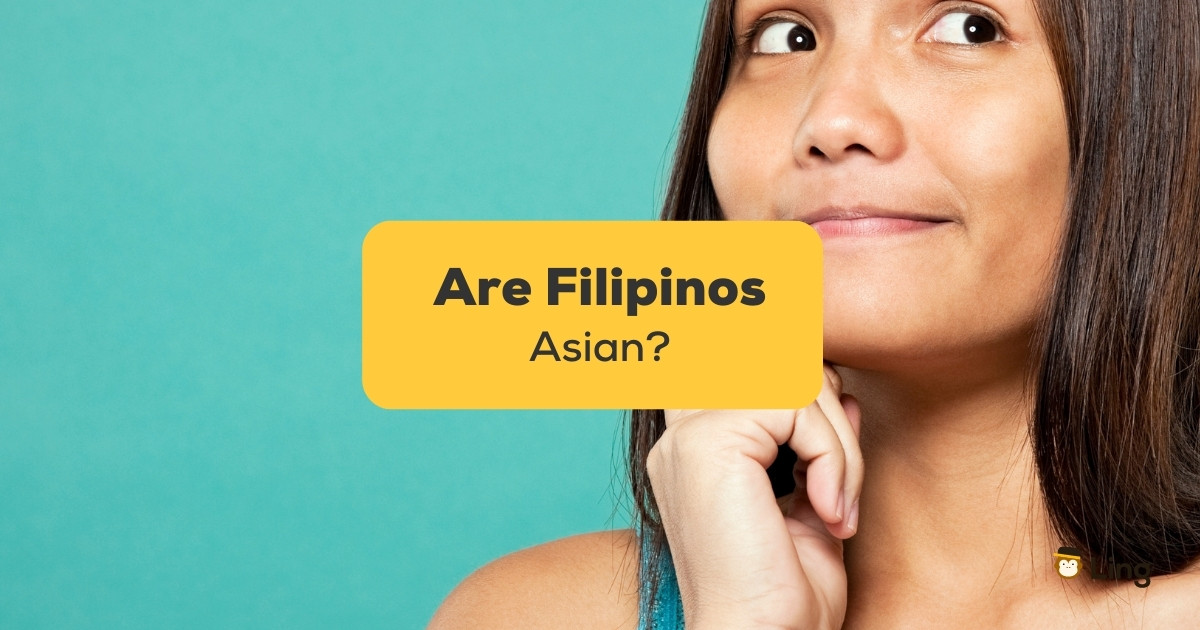 Are Filipinos Asian 5 Facts For A Perfect Kickstart Ling App