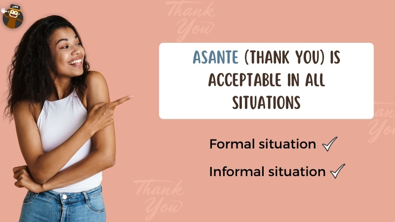 Asante means thank you