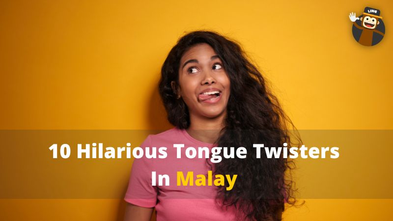 10 Hilarious Malay Tongue Twisters - Ling App