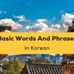 Basic Words And Phrases In Korean
