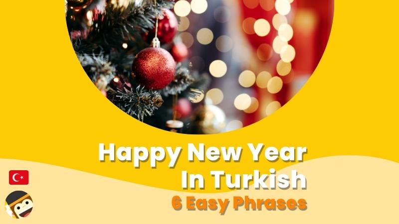 Happy New Year In Turkish: 6 Awesome Phrases - Ling App