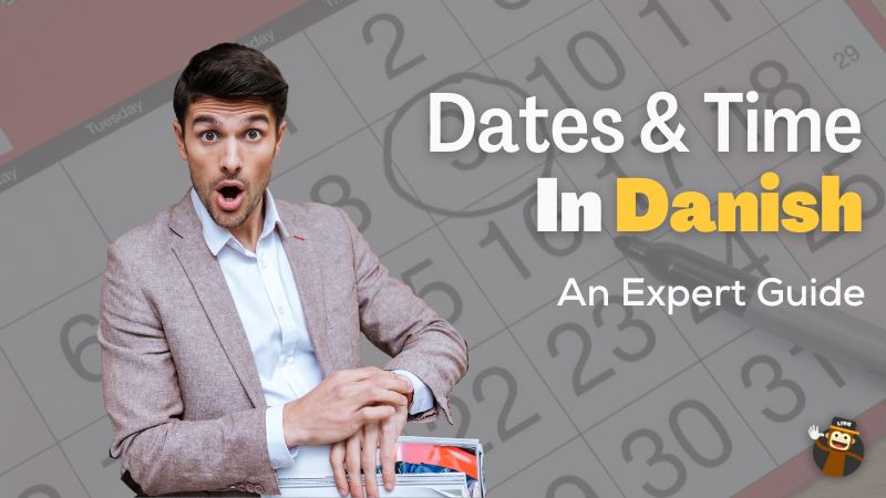 1 Expert Guide To Dates And Time In Danish Ling App