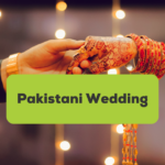 5 Lavish Pakistani Wedding Traditions Made Easy For You