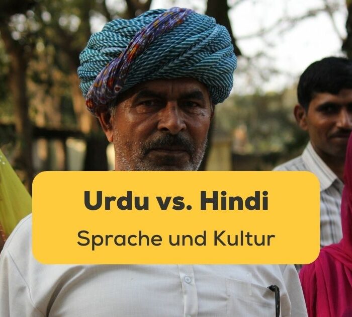 Gemeinsamkeiten und Unterschiede zwischen Urdu und Hindi