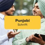 Lerne mit Ling-App die Punjabi Schrift zu lesen und schreiben wie ein Muttersprachler