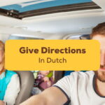 Give Directions In Dutch