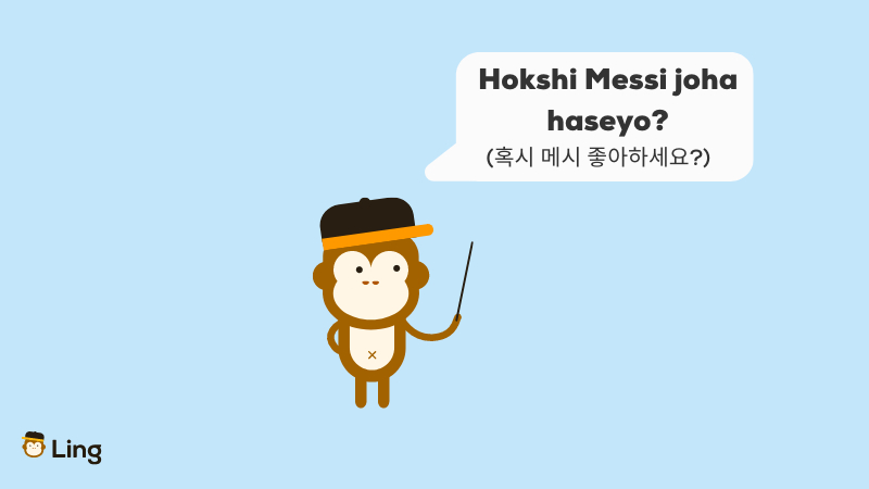 Korean flirting phrases Hoksi messi joha haseyo