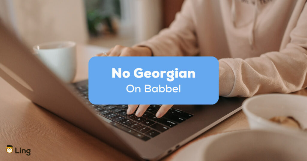 No Georgian On Babbel