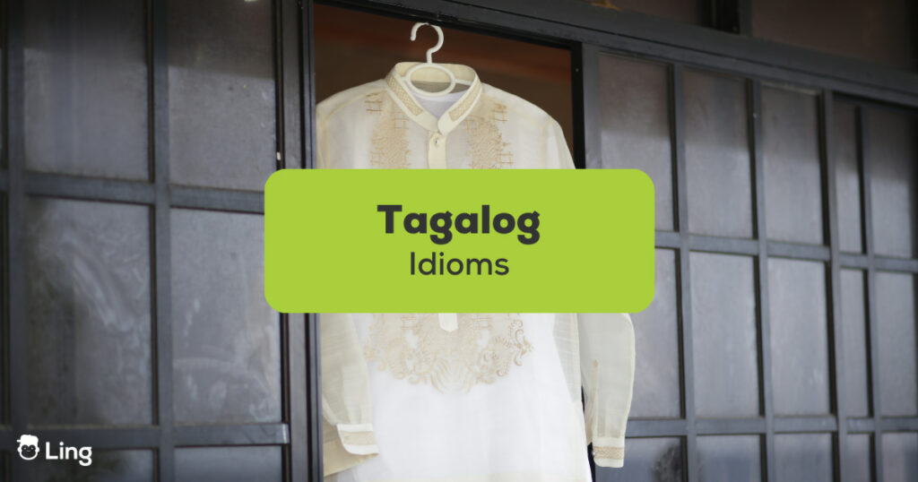 14 Common Tagalog Idioms Guaranteed To Impress Your Friends