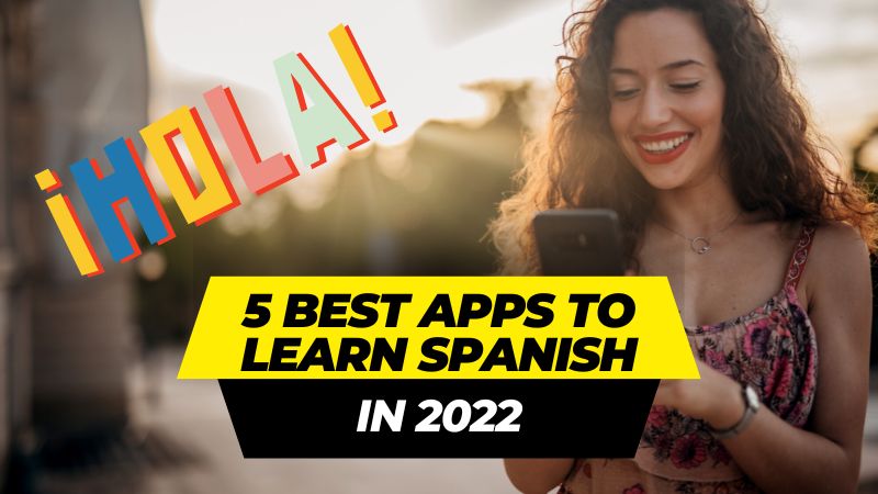 5 best apps to learn spanish in 2022