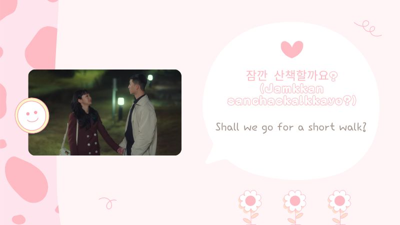 잠깐 산책할까요? (Jamkkan sanchaekalkkayo?)-Korean Flirting Phrases