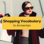 shopping-vocabulary-in-Armenian-Ling-App