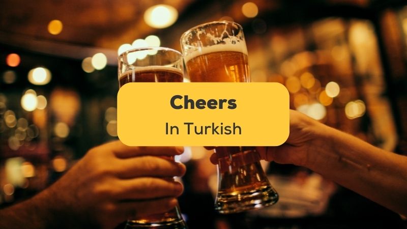 Cheers in Turkish