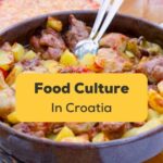 Food Culture In Croatia
