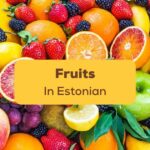 Fruits In Estonian