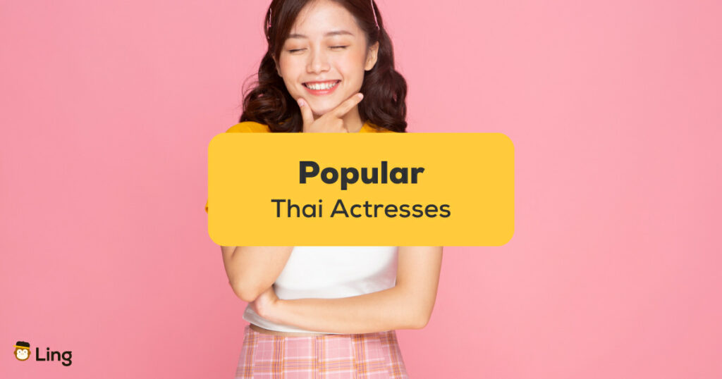 10 Most Popular Thai Actresses - Ling App