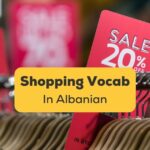 Albanian Shopping Vocabulary